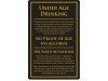 SIGN "UNDER AGE DRINKING" GOLD/BLACK LARGE