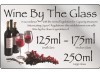 SIGN "WINE BY THE GLASS 125, 175, 250ML"